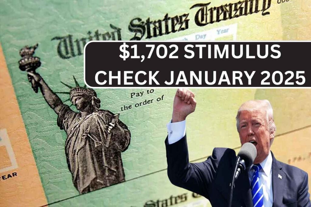 $1,702 Stimulus Check January 2025, Know payout Dates