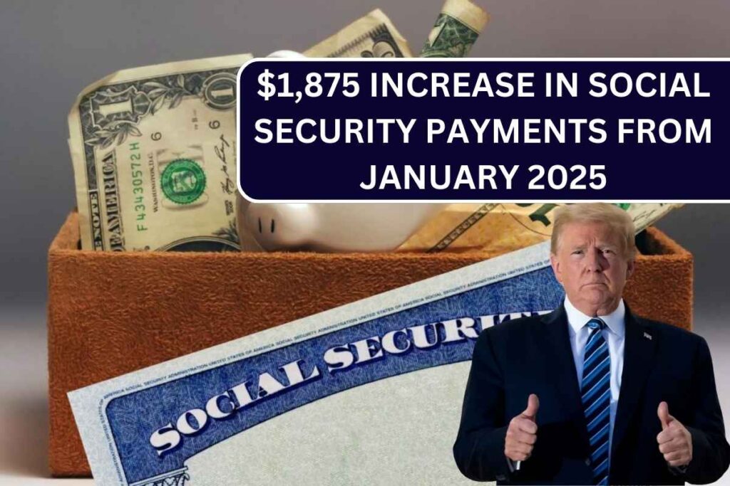 ⁠⁠$1,875 Increase In Social Security Payments From January 2025