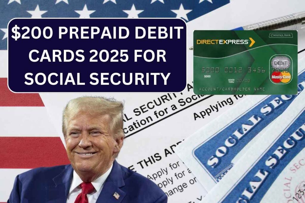 $200 PrePaid Debit Cards 2025 For Social Security Retirement, Know Eligibility