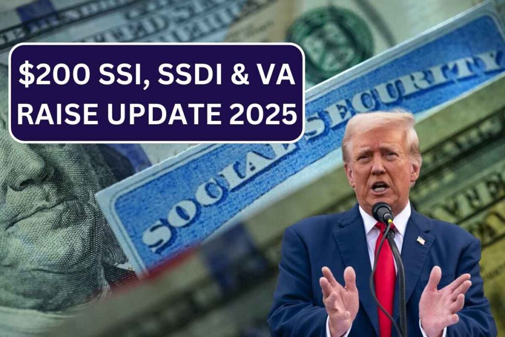 $200 SSI, SSDI & VA Raise Update 2025 - Check Eligibility