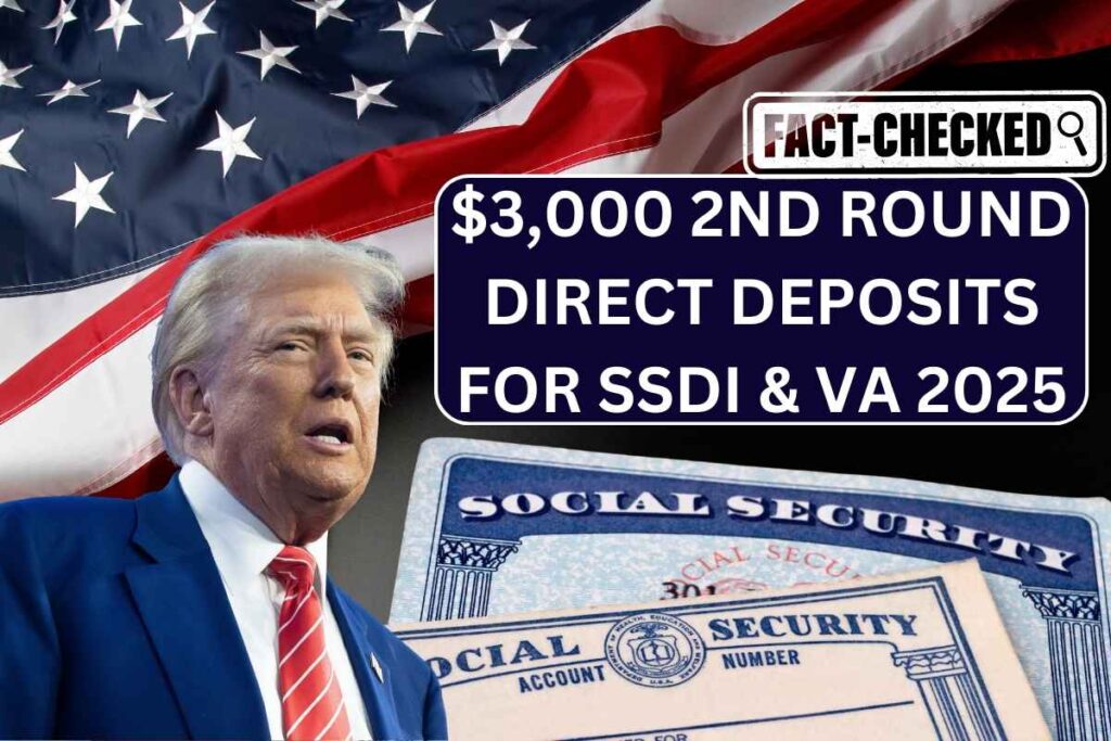 $3,000 2nd Round Direct Deposits For SSDI & VA 2025 - Check Eligibility & Payment Dates