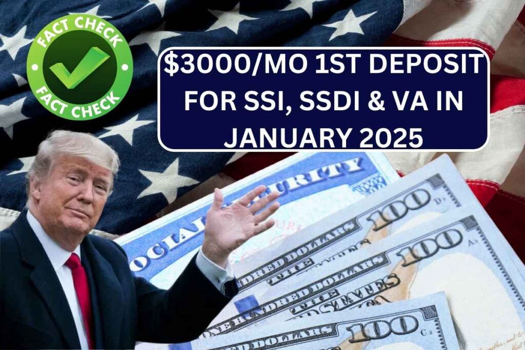 $3000/Mo 1st Deposit for SSI, SSDI and VA In January 2025 - Check Payment Date