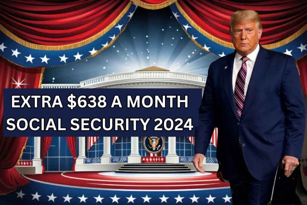 $638 A Month Extra Social Security 2024