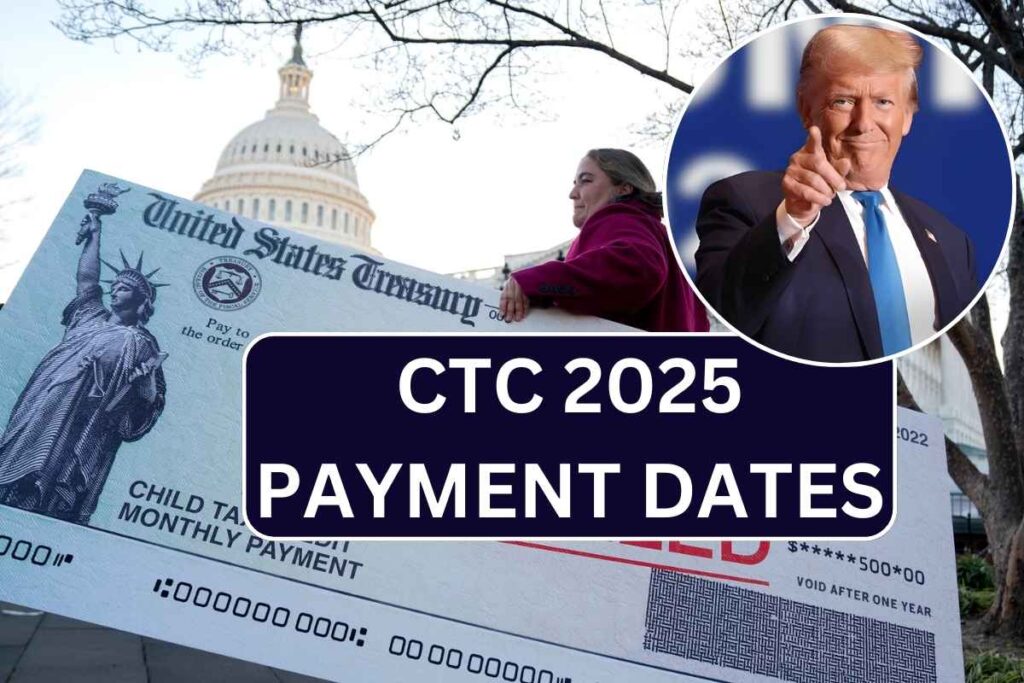 CTC 2025 Payment Dates, Know Amount & Eligibility