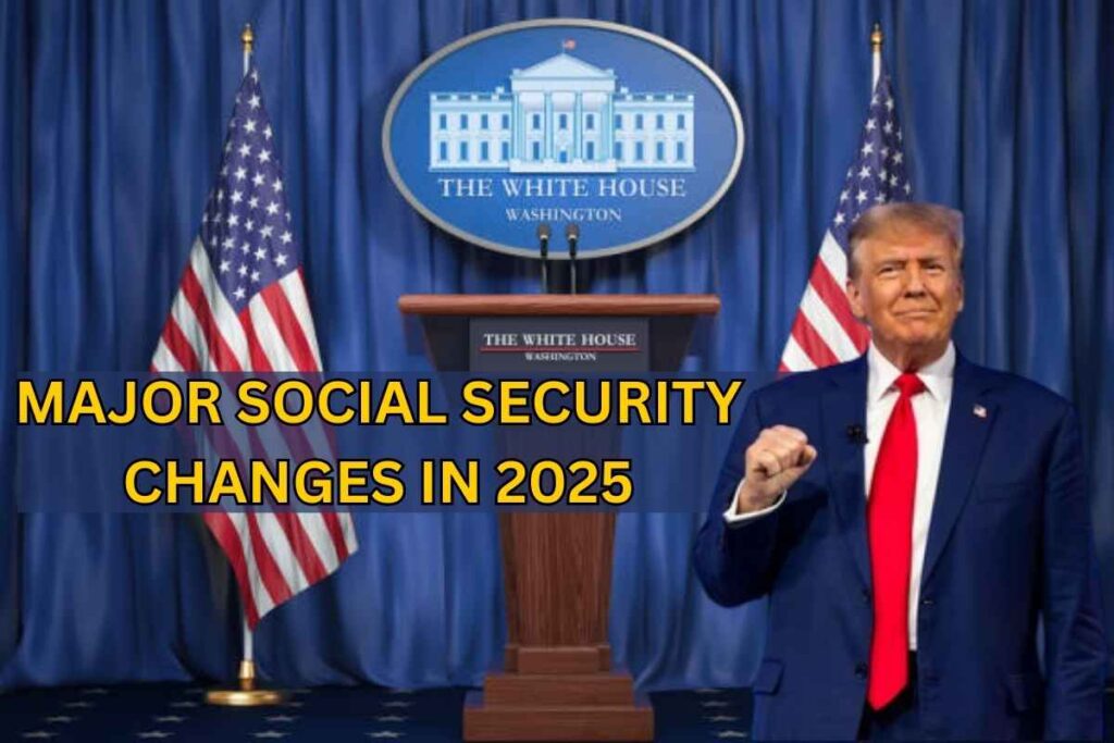 Major Social Security Changes In 2025