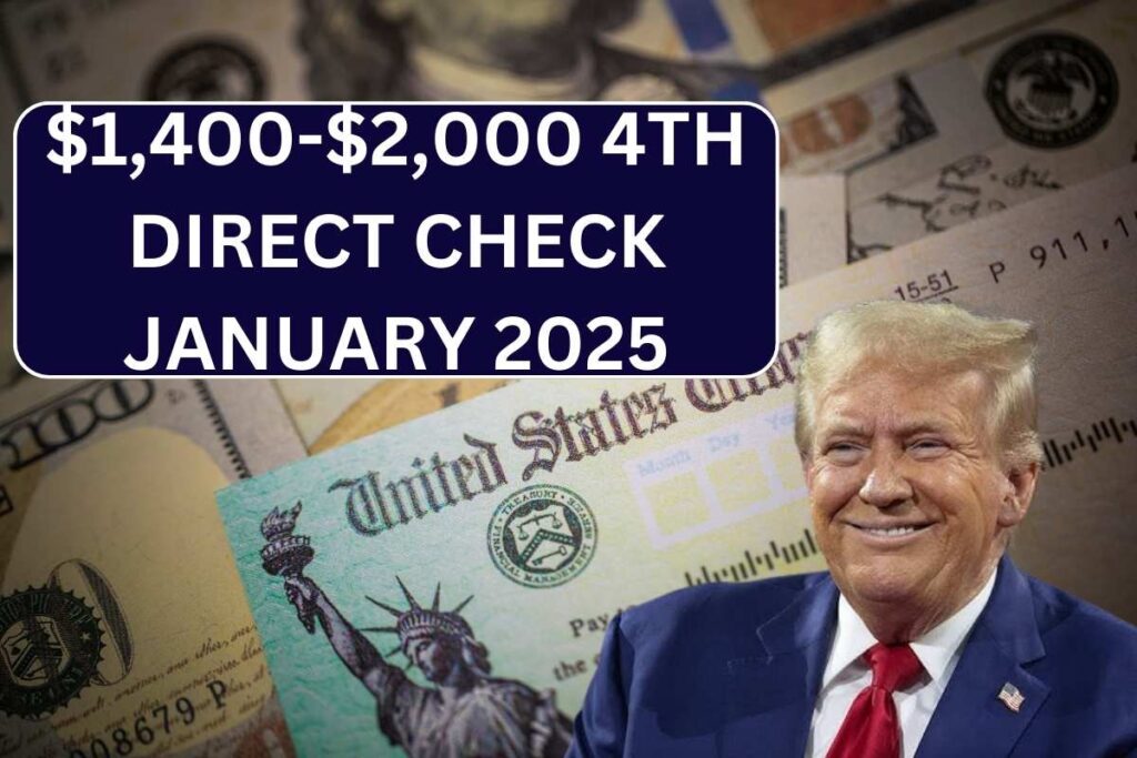 $1,400-$2,000 4th Direct Check January 2025 - For SSA, SSDI, SSI, Check Who is Eligible?