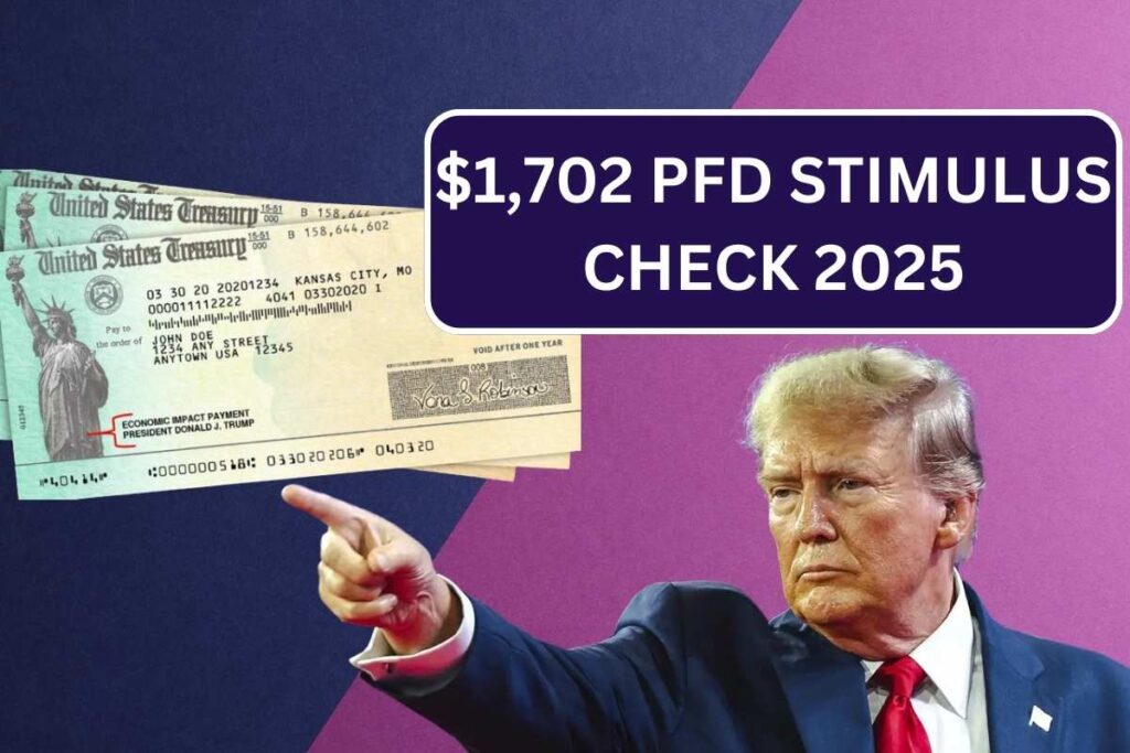 $1,702 PFD Stimulus Check Date 2025, Know Eligibility