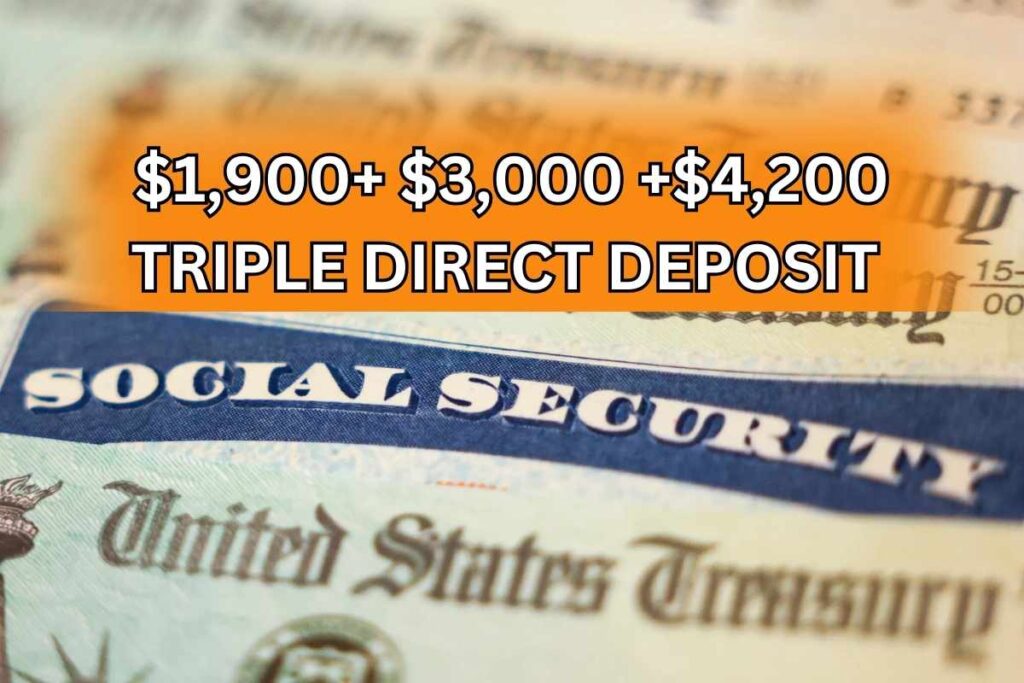 $1,900 +$3,000 +$4,200 Triple Direct Deposit For Social Security, SSI, SSDI Recipients In January 2025