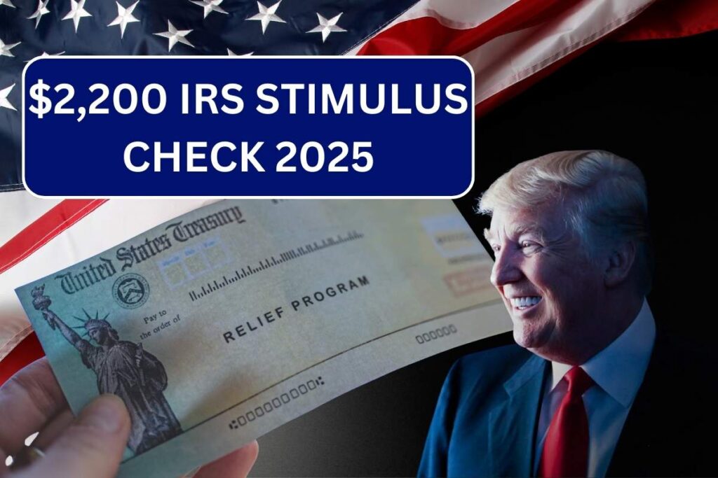 $2,200 IRS Stimulus Check 2025 Coming This Friday, Know Payout Date