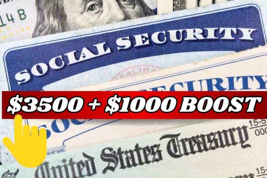 $3500 + $1000 Boost In Social Security Benefits 2025