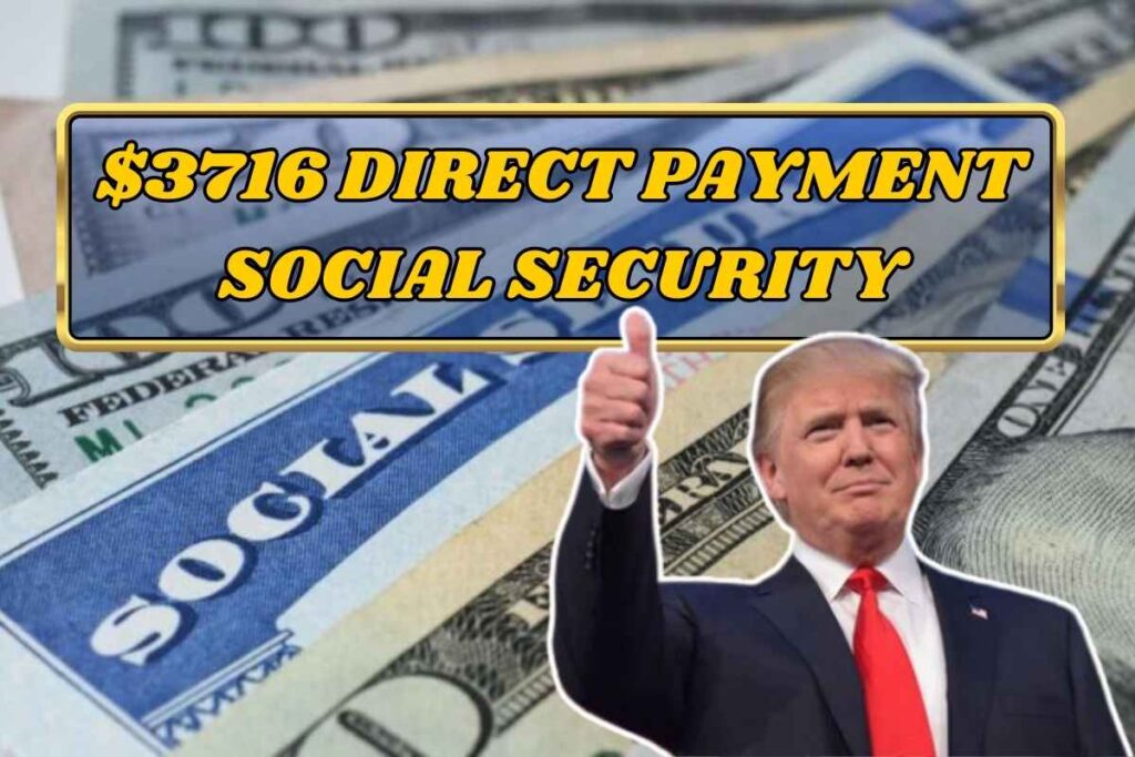 $3716 Direct Payment For Social Security By SSA In Jan 2025