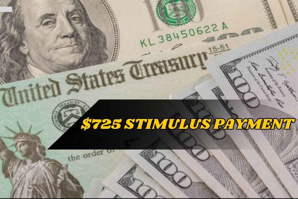 $725 Every Month Stimulus Payment