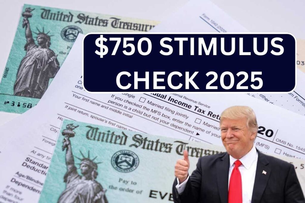 $750 Stimulus Check 2025 - True Or Not?, Payment Date & Know Eligibility