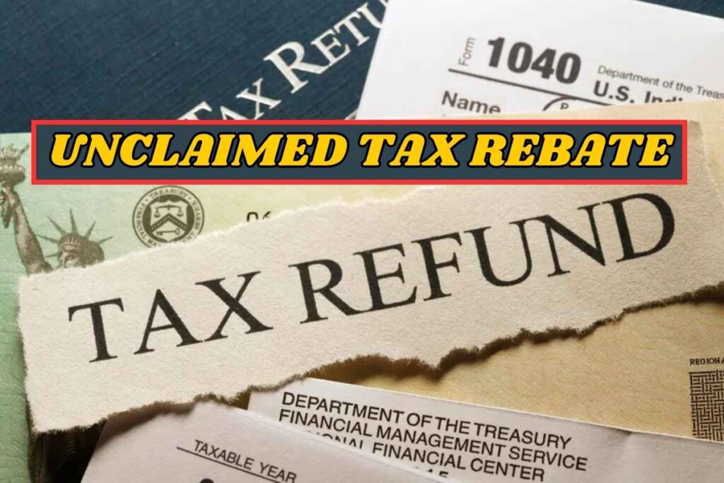 How To Claim Unclaimed Tax Rebate From IRS In 2025