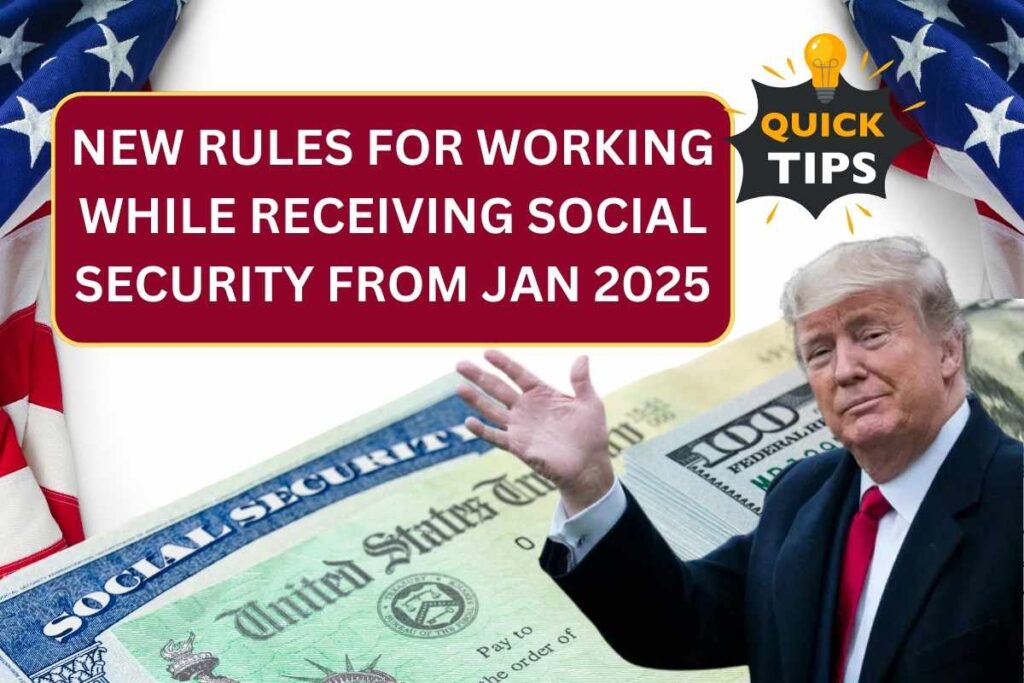 New Rules For Working While Receiving Social Security From Jan 2025