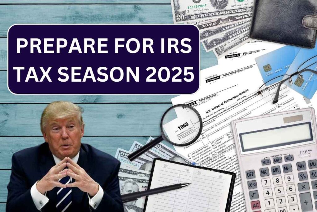 Prepare For IRS Tax Season 2025