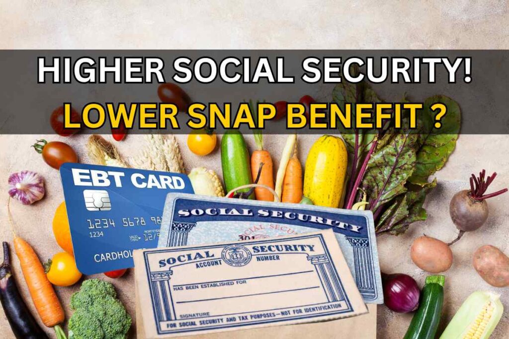 Will SNAP Benefits Reduce With Higher Social Security Payments